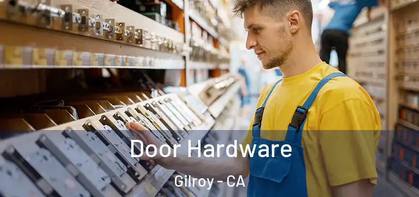  Door Hardware Gilroy - CA
