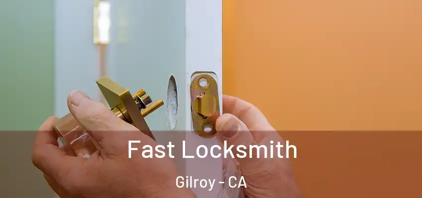  Fast Locksmith Gilroy - CA