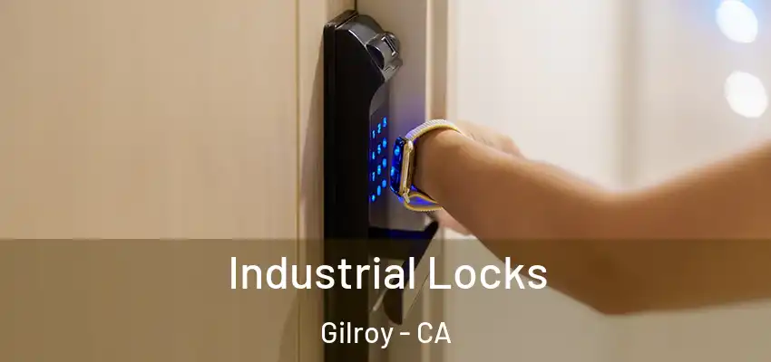  Industrial Locks Gilroy - CA
