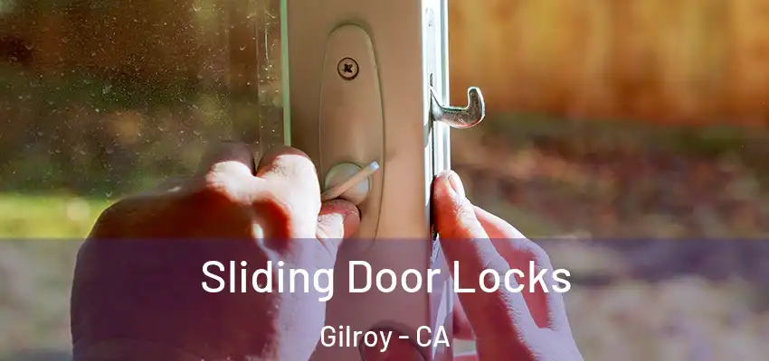  Sliding Door Locks Gilroy - CA
